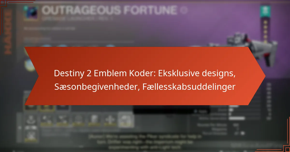 Destiny 2 Emblem Koder: Eksklusive designs, Sæsonbegivenheder, Fællesskabsuddelinger
