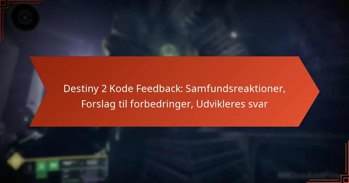 Destiny 2 Kode Feedback: Samfundsreaktioner, Forslag til forbedringer, Udvikleres svar
