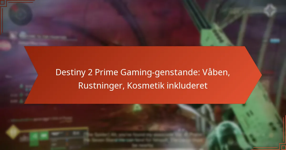 Destiny 2 Prime Gaming-genstande: Våben, Rustninger, Kosmetik inkluderet