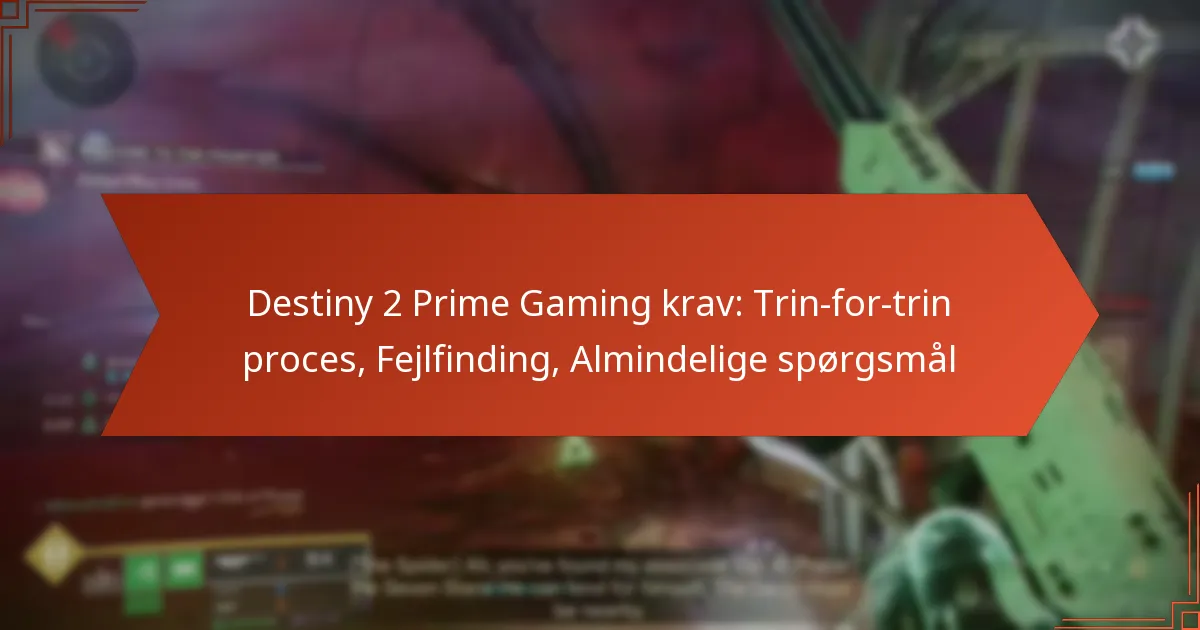 Destiny 2 Prime Gaming krav: Trin-for-trin proces, Fejlfinding, Almindelige spørgsmål