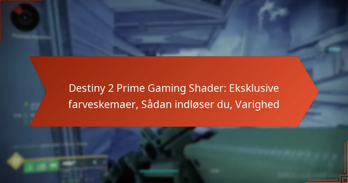 Destiny 2 Prime Gaming Shader: Eksklusive farveskemaer, Sådan indløser du, Varighed