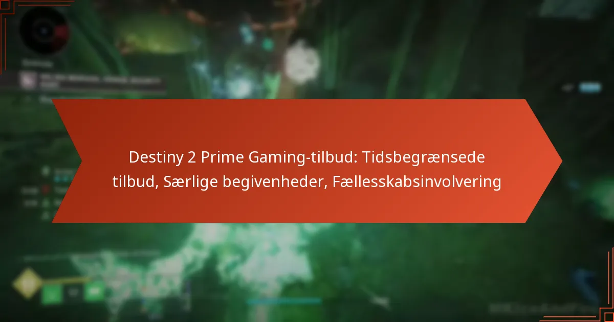 Destiny 2 Prime Gaming-tilbud: Tidsbegrænsede tilbud, Særlige begivenheder, Fællesskabsinvolvering