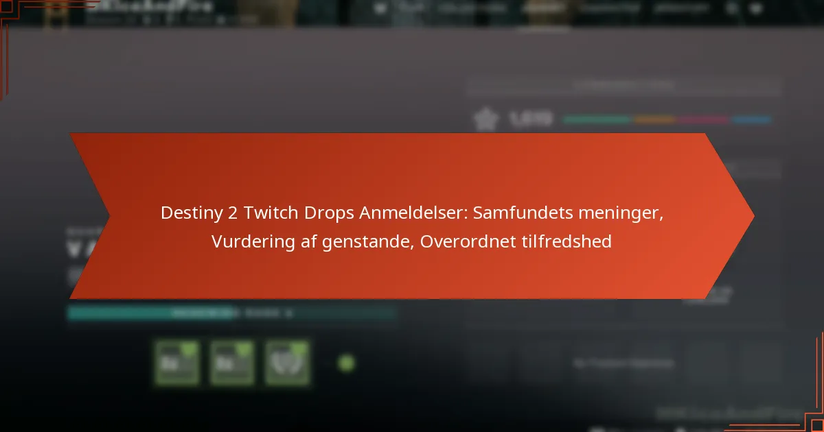 Destiny 2 Twitch Drops Anmeldelser: Samfundets meninger, Vurdering af genstande, Overordnet tilfredshed