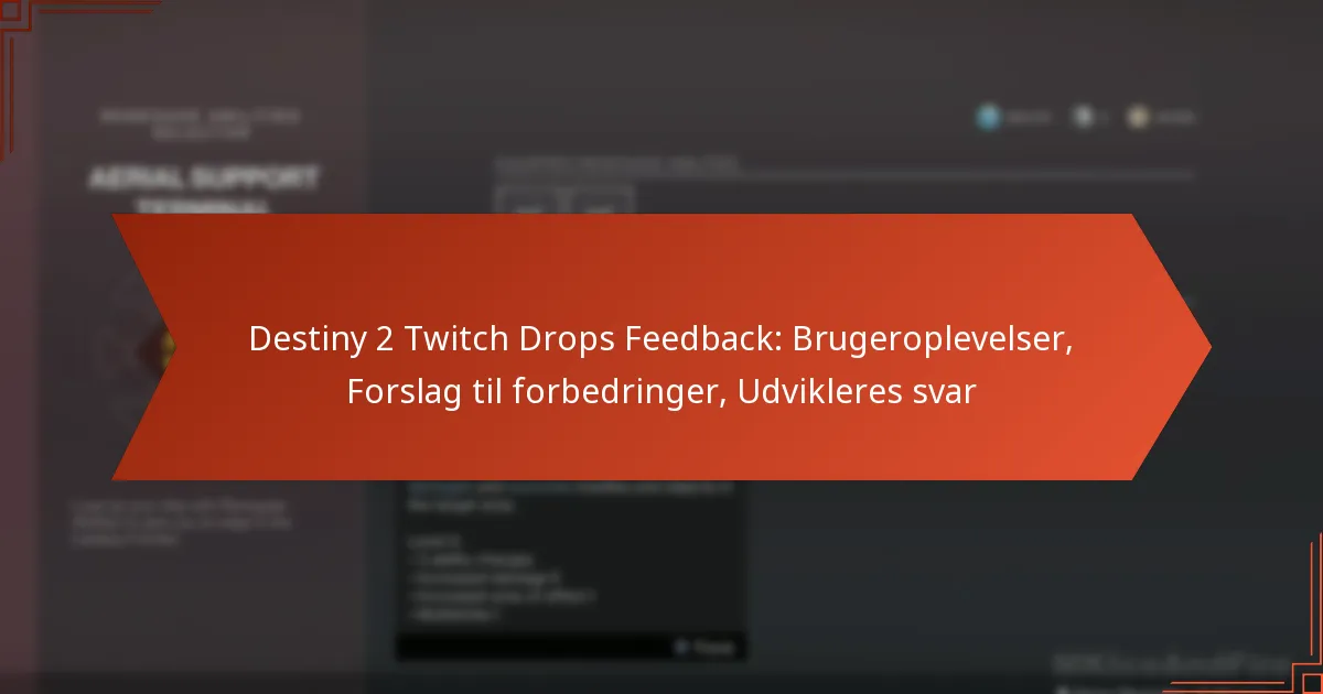Destiny 2 Twitch Drops Feedback: Brugeroplevelser, Forslag til forbedringer, Udvikleres svar