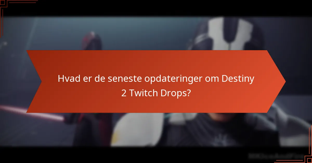 Hvad er fællesskabets reaktioner på de seneste Twitch Drops-opdateringer?