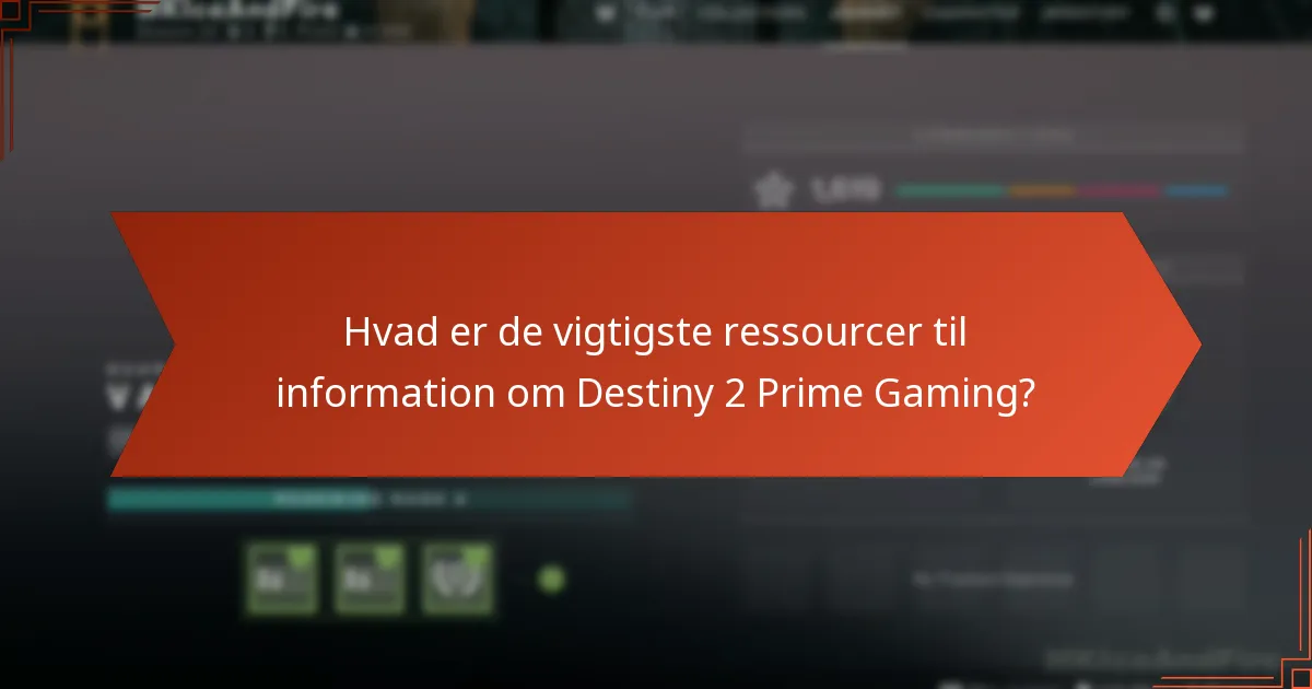 Hvor kan jeg finde fællesskabsfora til diskussioner om Destiny 2 Prime Gaming?