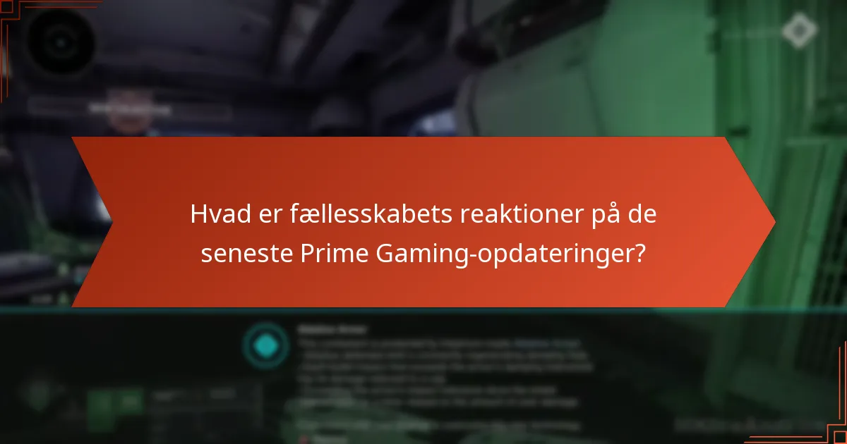 Hvad er fællesskabets reaktioner på de seneste Prime Gaming-opdateringer?