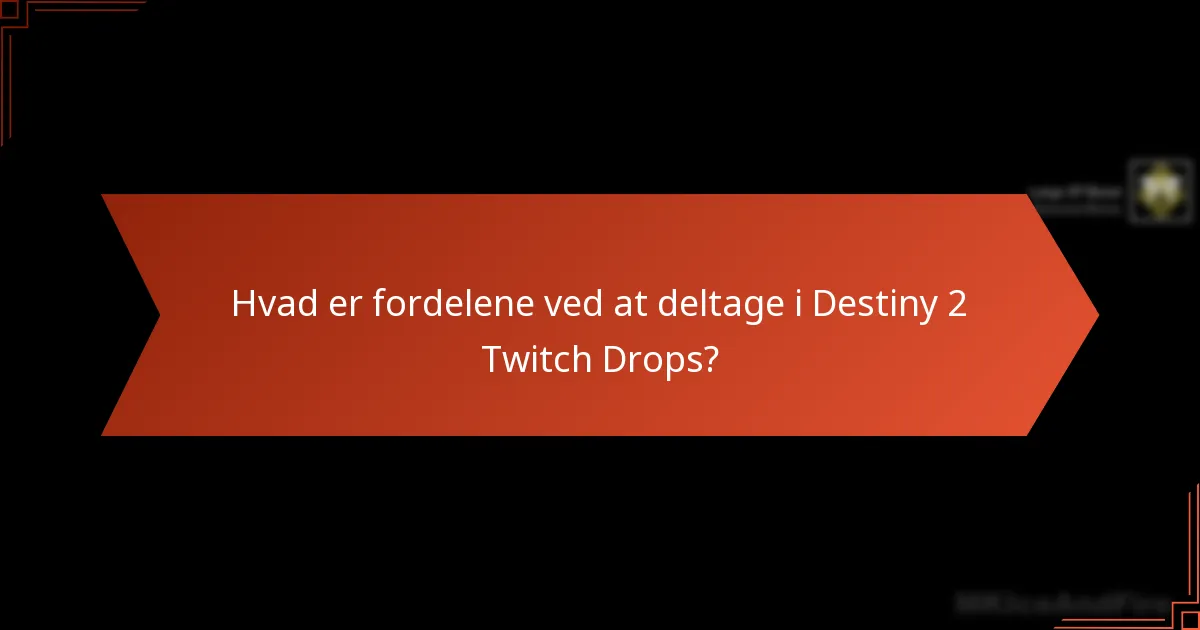 Hvordan kan brugere deltage i Destiny 2 Twitch Drops?