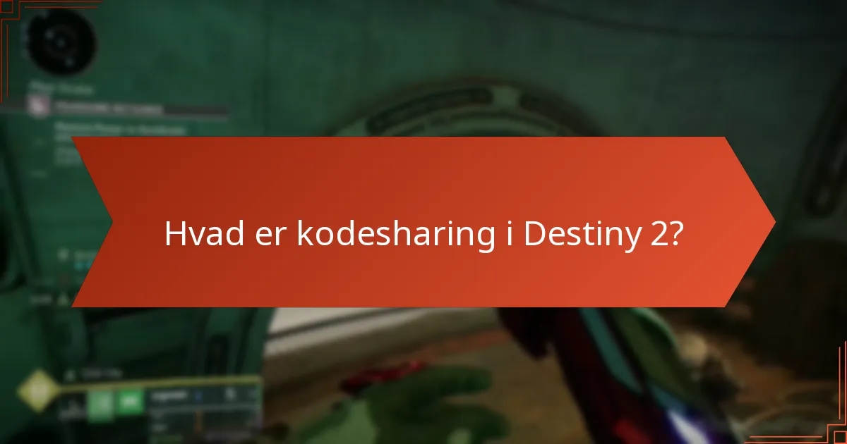 Hvad er risiciene ved kodesharing i Destiny 2?