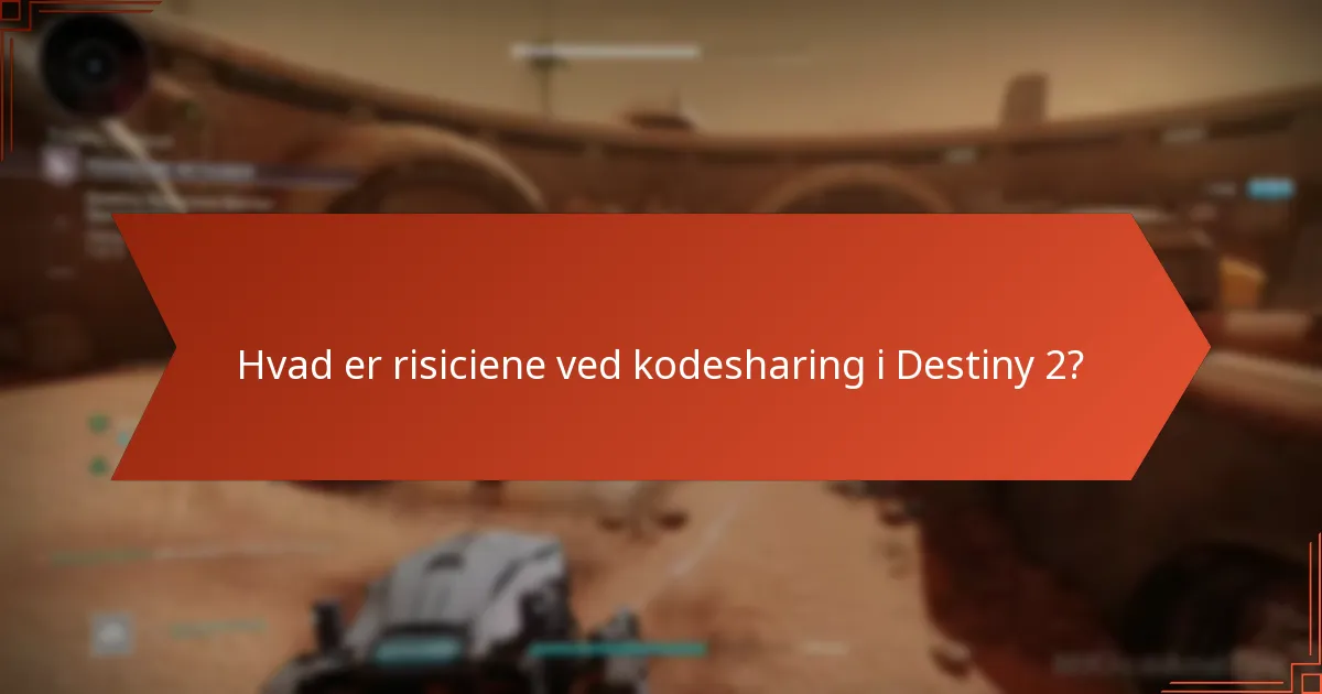 Hvad er fordelene ved kodesharing i Destiny 2?