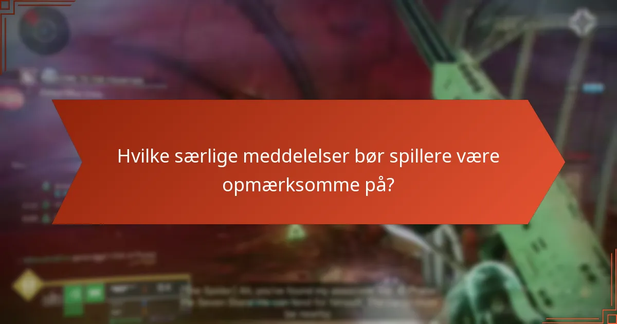 Hvilke særlige meddelelser bør spillere være opmærksomme på?