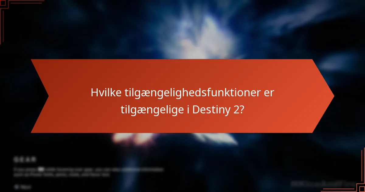 Hvordan sammenlignes Destiny 2’s tilgængelighed med andre spil?