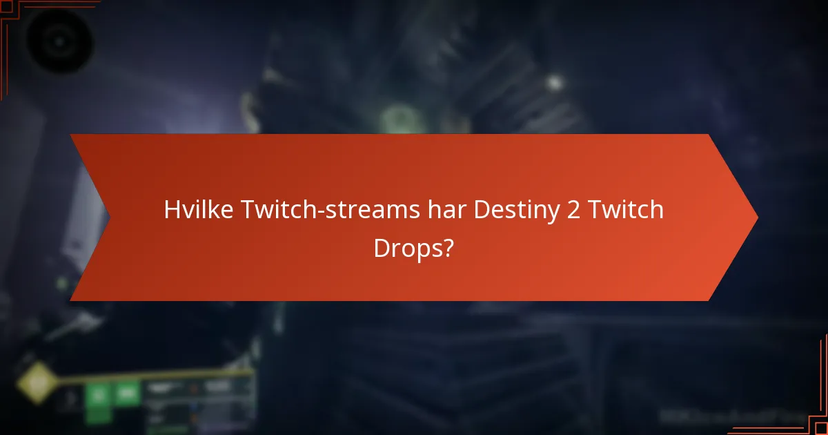 Hvilke Twitch-streams har Destiny 2 Twitch Drops?
