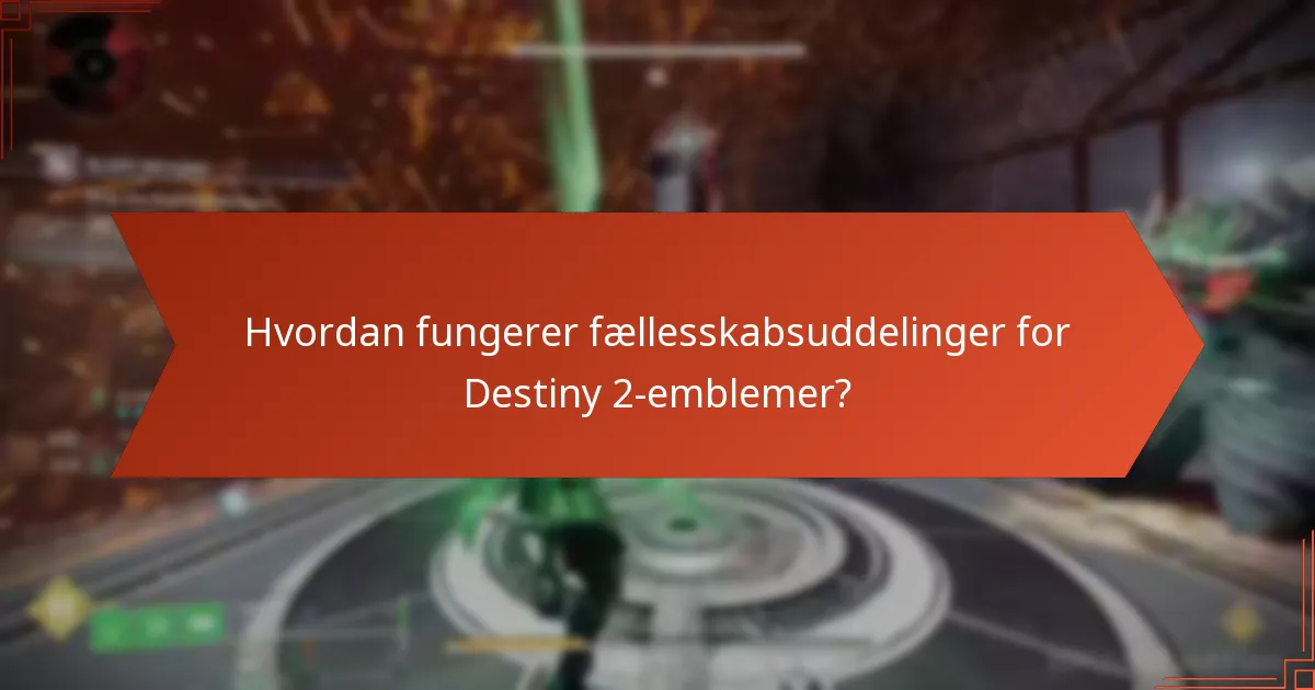Hvordan fungerer fællesskabsuddelinger for Destiny 2-emblemer?