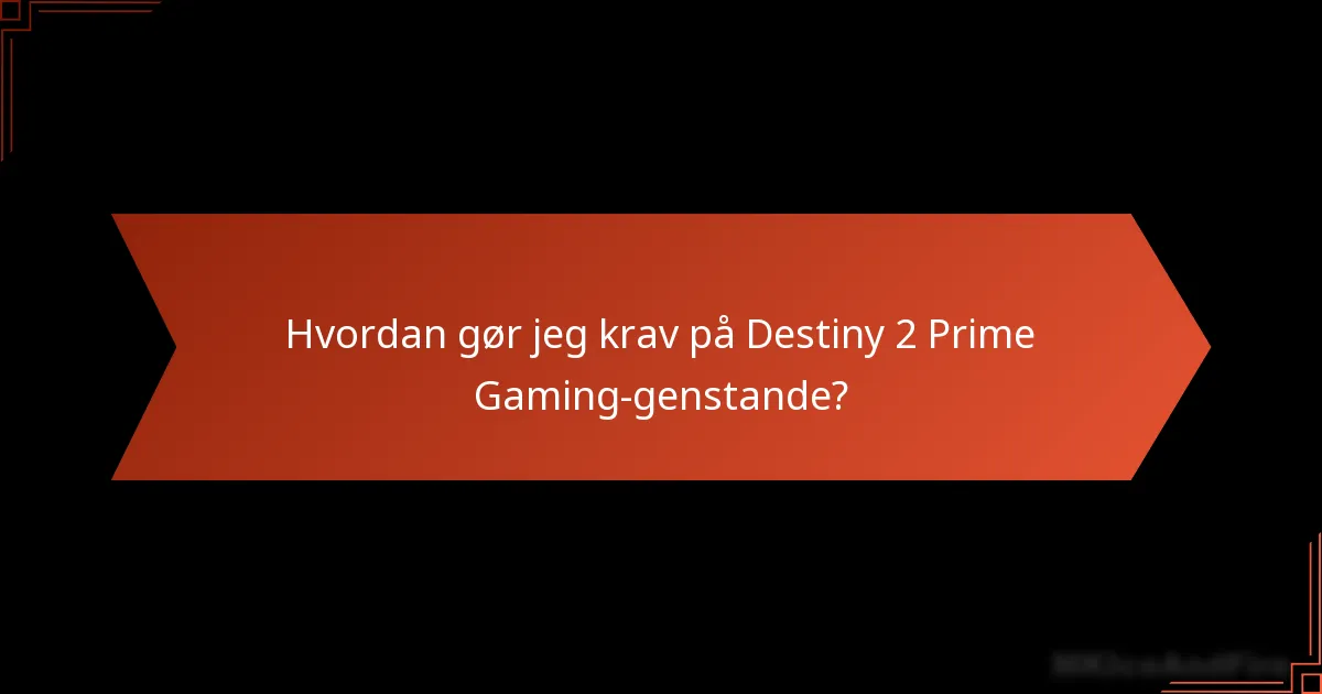 Hvordan sammenlignes Destiny 2 Prime Gaming-genstande med andre genstande?