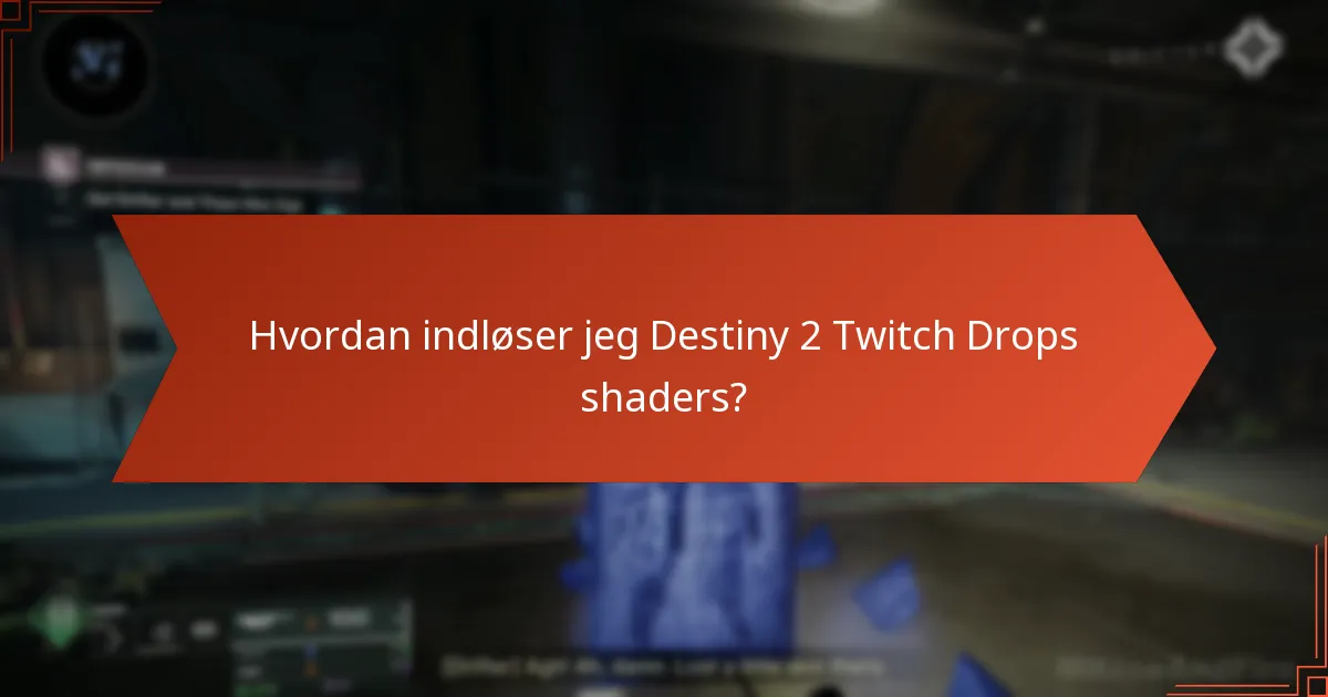 Hvad er kravene for at kvalificere sig til Destiny 2 Twitch Drops?